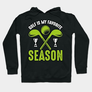 Golf is my favorite season Hoodie